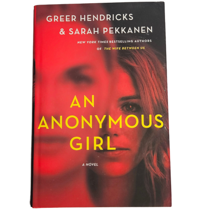 An Anonymous Girl by Greer Hendricks & Sarah Pekkanen
